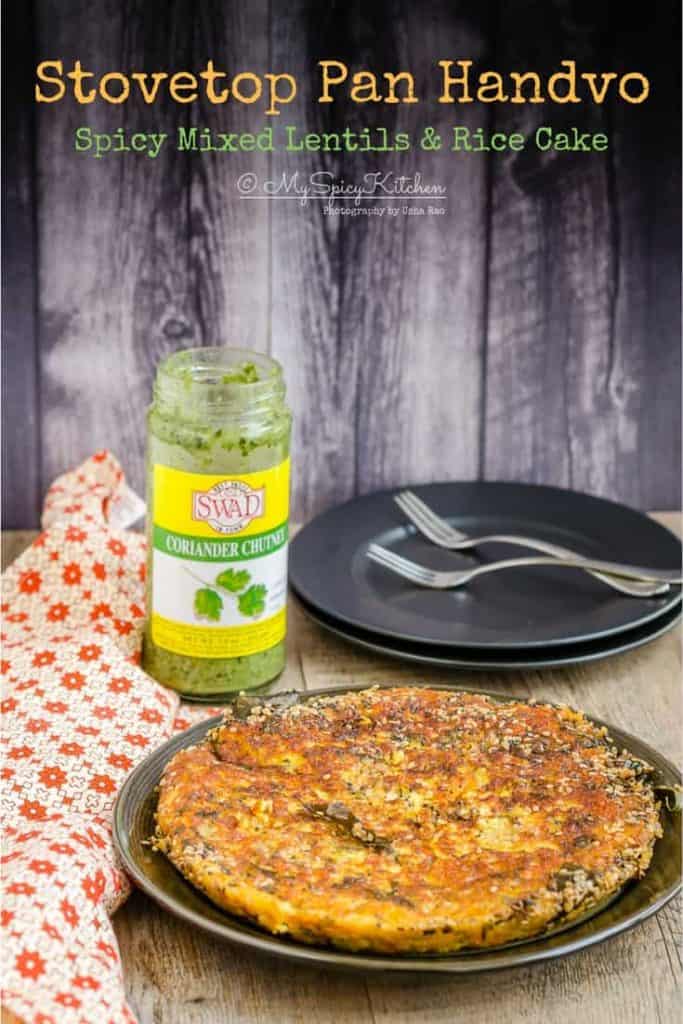 Stovetop Pan Handvo is a spicy mixed lentils rice cake from Indian state of Gujarat.  It can be prepared on stovetop and oven.  Can eat it for breakfast, as a snack and as a light meal. 